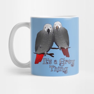 Congo and Timneh African Grey Parrot It's A Grey Thing Mug